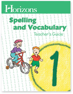 Horizons - JST010 1st Grade Spelling and Vocabulary Teachers Guide