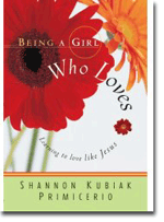 Being a Girl Who Loves: Learning to love like Jesus