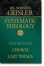 Systematic Theology - Volumes 4 - Church; Last Things