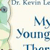 My Youngest, Theres No One Like You