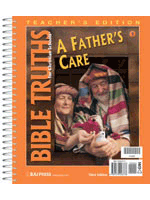 Bible Truths 1 A Fathers Care Teachers Edition (3rd ed.)