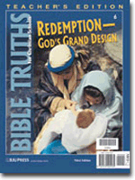 Bible Truths 6 Redemption: Gods Grand Design Teachers Edition (3rd ed.)