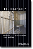 Prison Ministry: Understanding Prison Culture Inside and Out