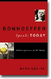 Bonhoeffer Speaks Today: Following Jesus at all Costs