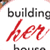 Building Her House 