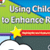 Using Childrens Literature to Enhance Reading Instruction