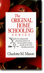 Charlotte Mason Original Homeschooling Series