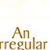 An Irregular Candidate