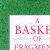 A Basket of Fragments