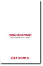 Forgive us our Prayers