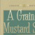 A Grain of Mustard Seed
