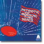 Patriotic and Morning Time Songs CD