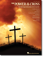 Power Of The Cross Songbook