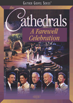 Cathedrals: A Farewell Celebration DVD - The Cathedrals