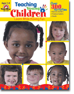 Teaching Young ChildrenAges 1yr old through 6yr old