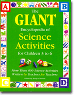 The GIANT Encyclopedia of Science Activities for Children 3 to 6