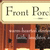Front Porch Tales - Warm Hearted Stories of Family, Faith, Laughter and Love