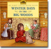 Winter Days in the Big Woods - My First Little House