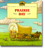 Prairie Day - My First Little House