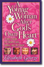A Young Woman After Gods Own Heart: A Teens Guide to Friends, Faith, Family, and the Future