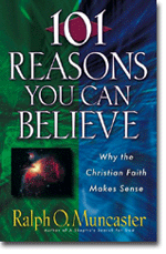 101 Reasons You Can Believe: Why the Christian Faith Makes Sense