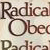 Radically Obedient, Radically Blessed: Experiencing God in Extraordinary Ways