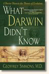 What Darwin Didnt Know: A Doctor Dissects the Theory of Evolution