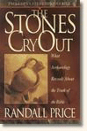 The Stones Cry Out : How Archaeology Reveals the Truth of the Bible