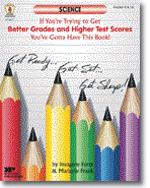 Science-If Youre Trying to Get Better Grades and Higher Test Scores, Youve Gotta Have This Book