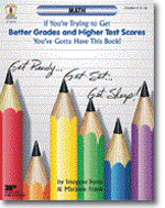 Math-If Youre Trying to Get Better Grades and Higher Test Scores, Youve Gotta Have This Book