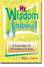 My Wisdom Journal: A Discovery of Proverbs for Kids