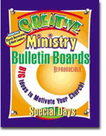Creative Ministry Bulletin Boards: Special Days