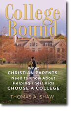 Collegebound - What Christian Parents Need to Know About Helping their Kids Choose a College