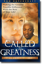 Called to Greatness Celebration Edition - Making the Greatest Possible Difference With the Rest of Your Life