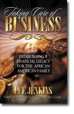 Taking Care of Business - Establishing A Financial Legacy For the African American Family