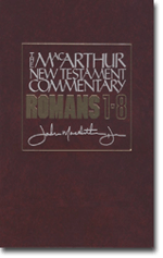 Romans 1-8 (Macarthur New Testament Commentary)