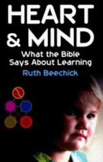 Heart and Mind What The Bible Says About Learning
