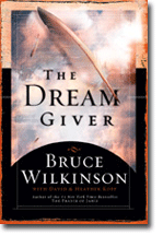 The Dream Giver - Following Your God-Given Destiny
