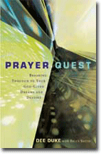 Prayer Quest - Breaking Through to Your God-Given Dreams and Destiny