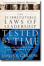 The 21 Irrefutable Laws of Leadership Tested by Time - Those Who Followed Them. and Those Who Didnt