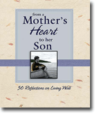 From a Mothers Heart to Her Son - 50 Reflections on Living Well