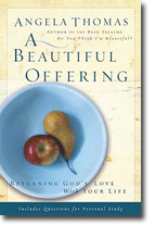 A Beautiful Offering - Returning Gods Love with Your Life