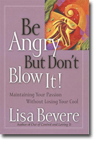 Be Angry [But Dont Blow It] - Maintaining Your Passion Without Losing Your Cool