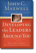 Developing the Leaders Around You - How to Help Others Reach Their Full Potential