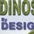 Dinosaurs By Design