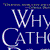 Why Do Catholics Do That?