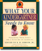 What Your Kindergartner Needs to Know - Preparing Your Child for a Lifetime of Learning
