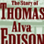 The Story of Thomas Alva Edison