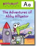 AlphaTales Letter A: The Adventures of Abby the Alligator