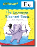 AlphaTales Letter E: The Enormous Elephant Show
